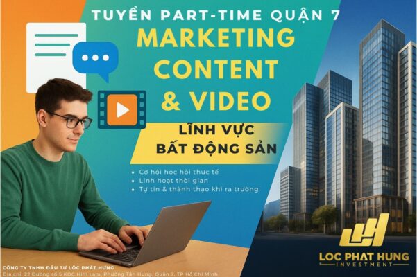 TUYỂN PART-TIME MARKETING CONTENT & VIDEO LĨNH VỰC BẤT ĐỘNG SẢN