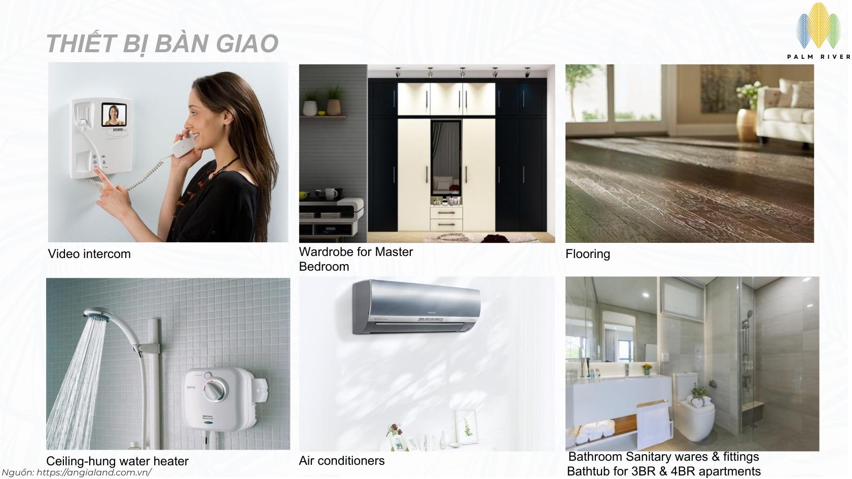Danh mục trang thiết bị bàn giao cao cấp tại căn hộ Palm River Quận 2: Video intercom, máy lạnh, thiết bị vệ sinh.